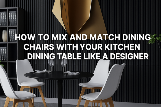 How to Mix and Match Dining Chairs with Your Kitchen Dining Table Like a Designer